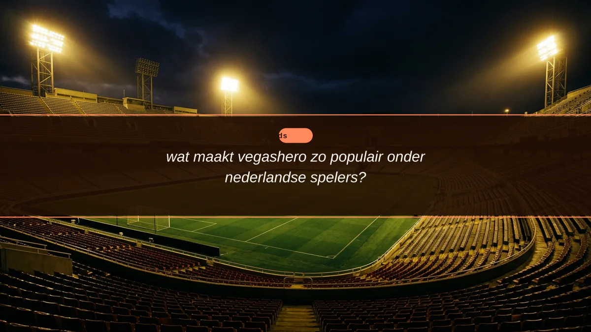 wat maakt vegashero zo populair onder nederlandse spelers?