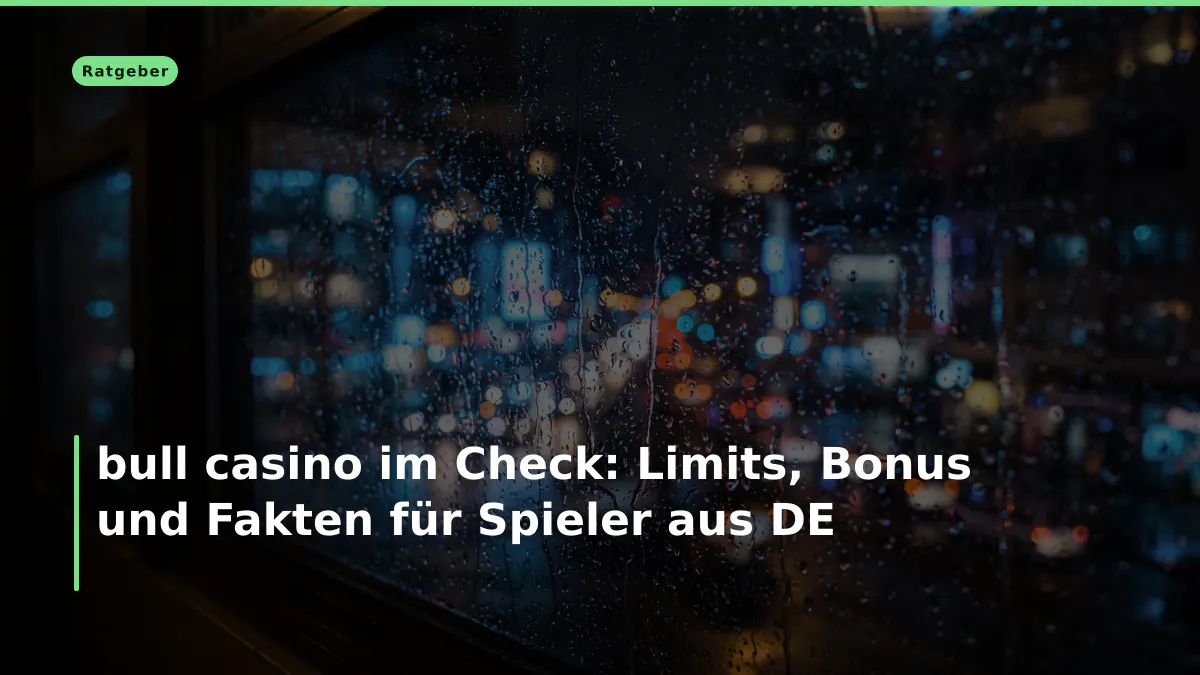 bull casino im Check: Limits, Bonus und Fakten für Spieler aus DE