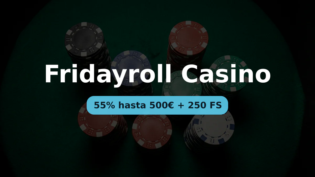Fridayroll Casino — bono de bienvenida 55% hasta 500€ + 250 FS, pagos: Visa, Mastercard, Skrill, Neteller, Paysafecard