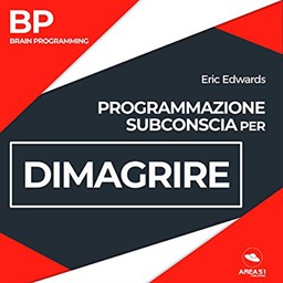 Eric Edwards – Programmazione Subconscia per dimagrire꞉ BP꞉ Brain Programming (2018) (mp3 – 128 kbps)