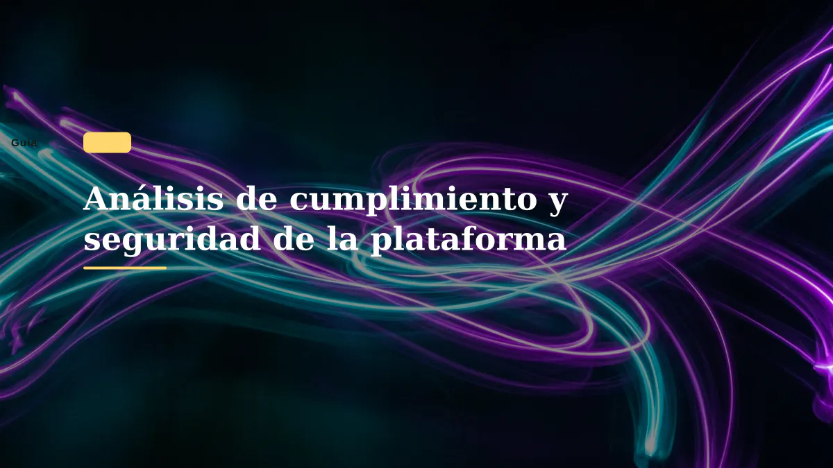 Análisis de cumplimiento y seguridad de la plataforma