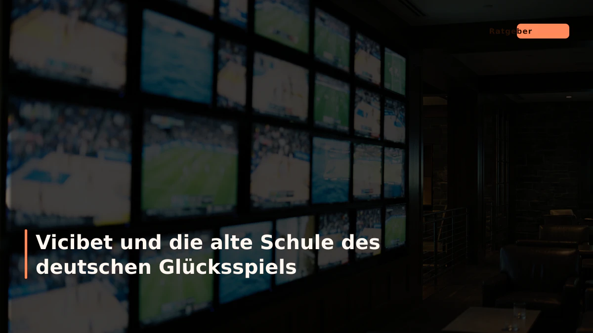Vicibet und die alte Schule des deutschen Glücksspiels