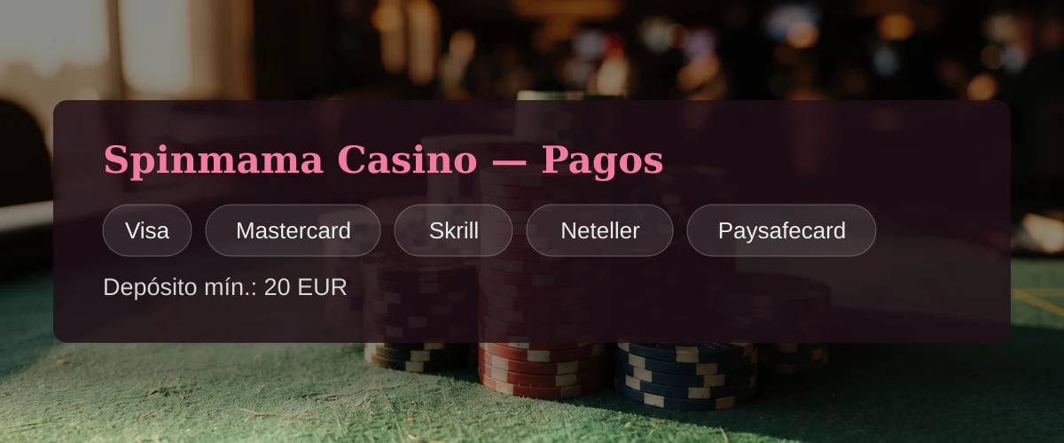 Spinmama Casino — Pagos: Visa, Mastercard, Skrill, Neteller, Paysafecard Spinmama Casino — Pagos: Visa, Mastercard, Skrill, Neteller, Paysafecard