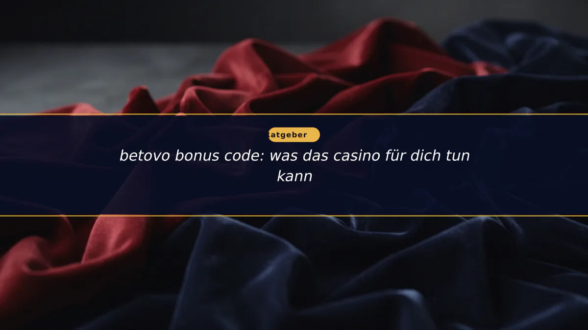 betovo bonus code: was das casino für dich tun kann
