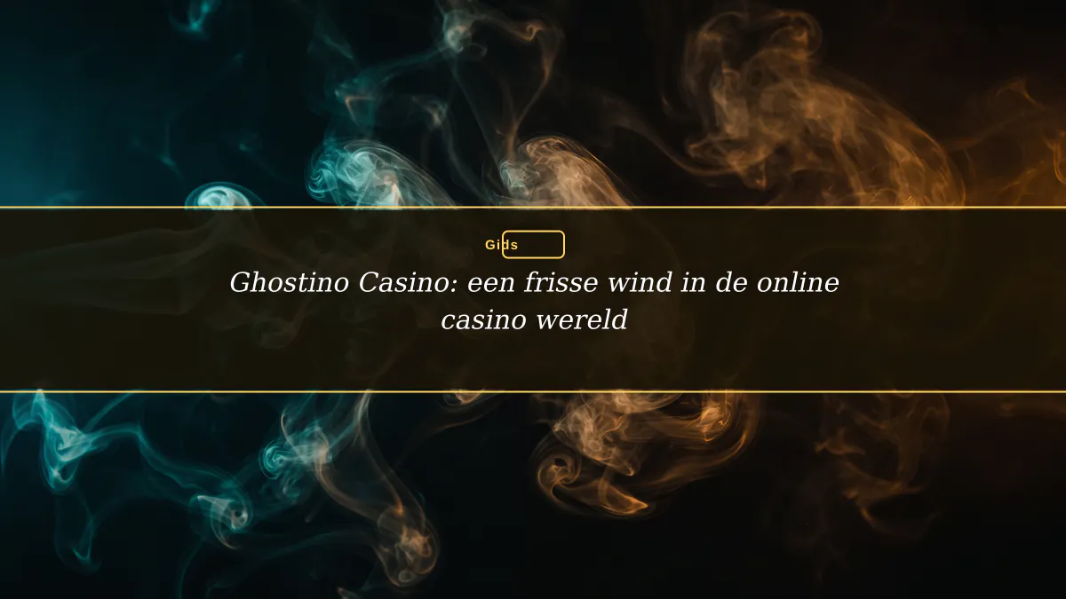 Ghostino Casino: een frisse wind in de online casino wereld