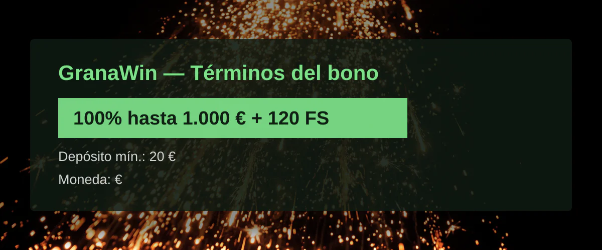 GranaWin — Términos del bono: 100% hasta 1.000 € + 120 FS
