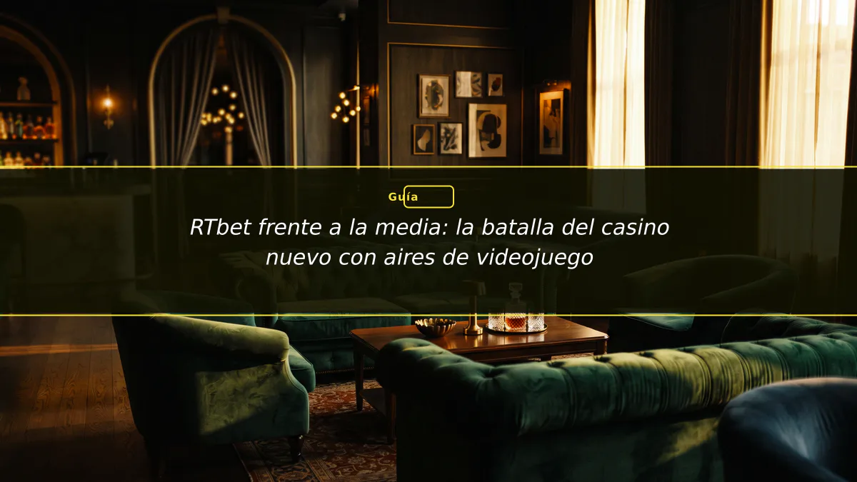 RTbet frente a la media: la batalla del casino nuevo con aires de videojuego