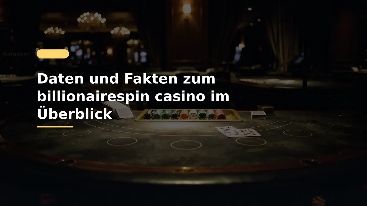 Daten und Fakten zum billionairespin casino im Überblick