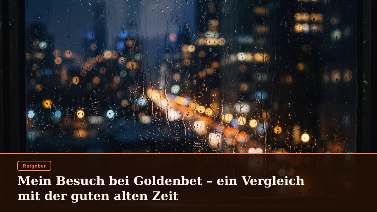 Mein Besuch bei Goldenbet – ein Vergleich mit der guten alten Zeit