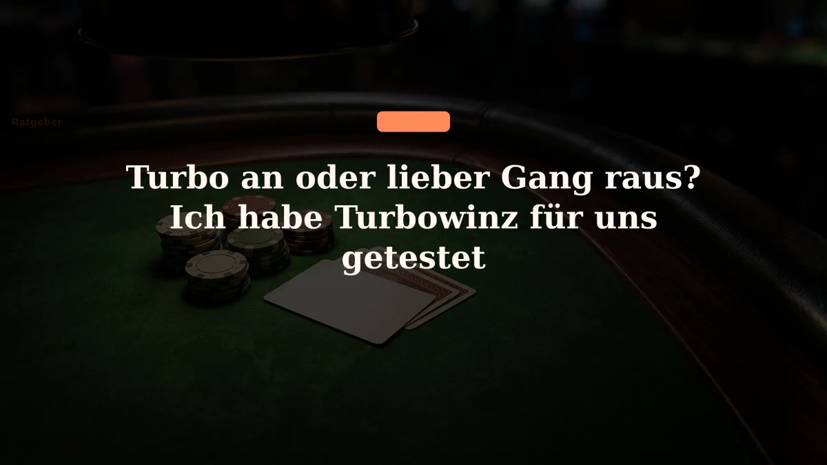 Turbo an oder lieber Gang raus? Ich habe Turbowinz für uns getestet