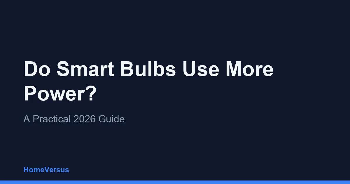 Do Smart Bulbs Use More Power?