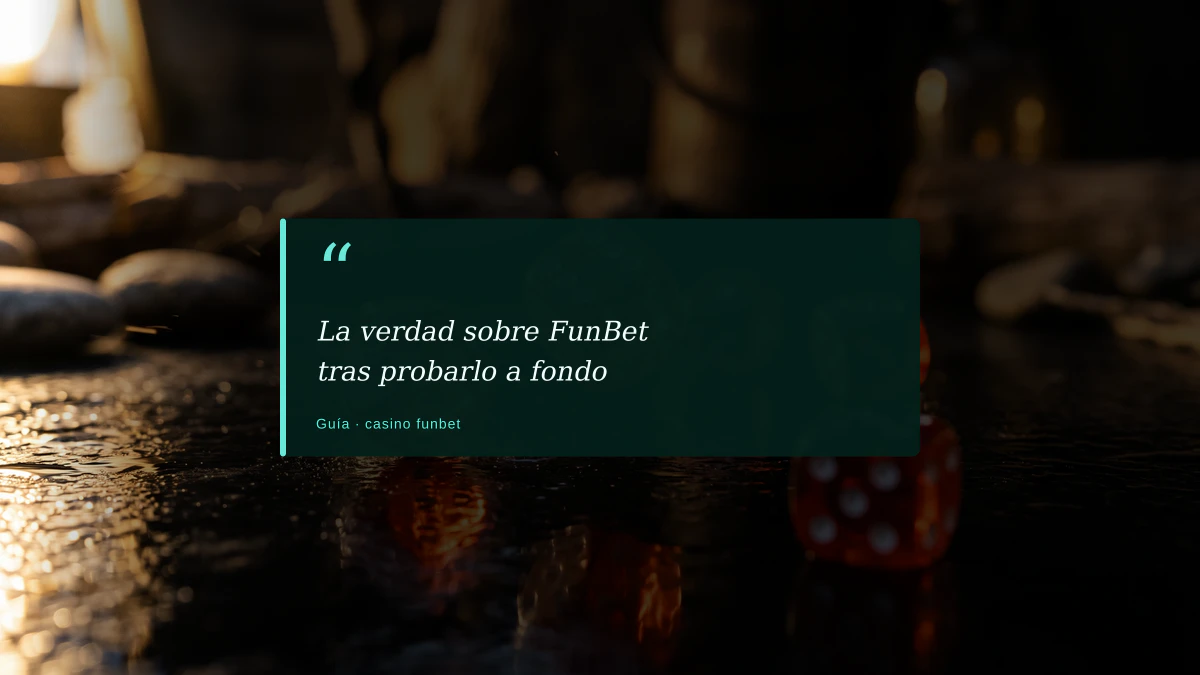 La verdad sobre FunBet tras probarlo a fondo