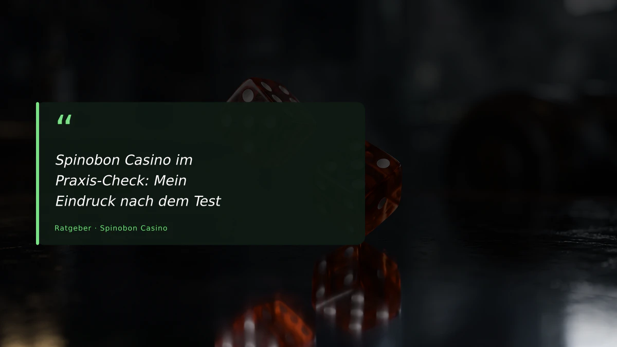 Spinobon Casino im Praxis-Check: Mein Eindruck nach dem Test