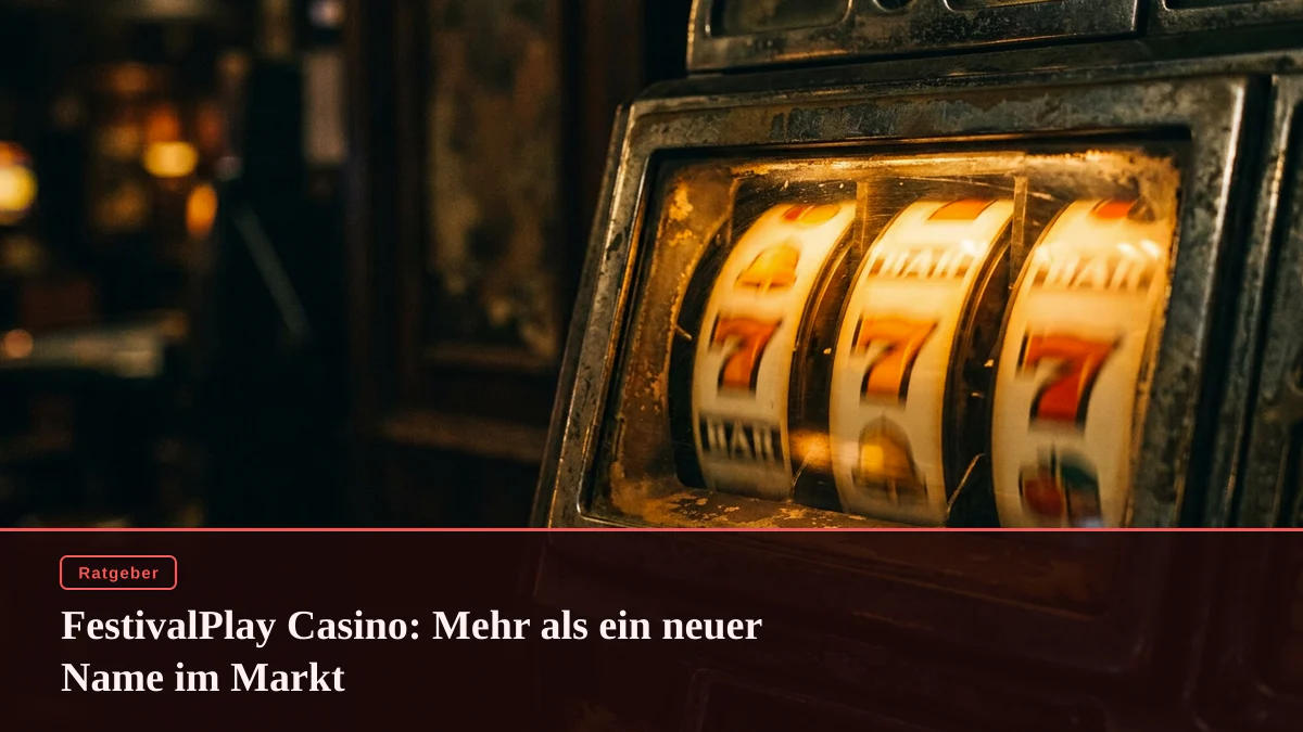 FestivalPlay Casino: Mehr als ein neuer Name im Markt