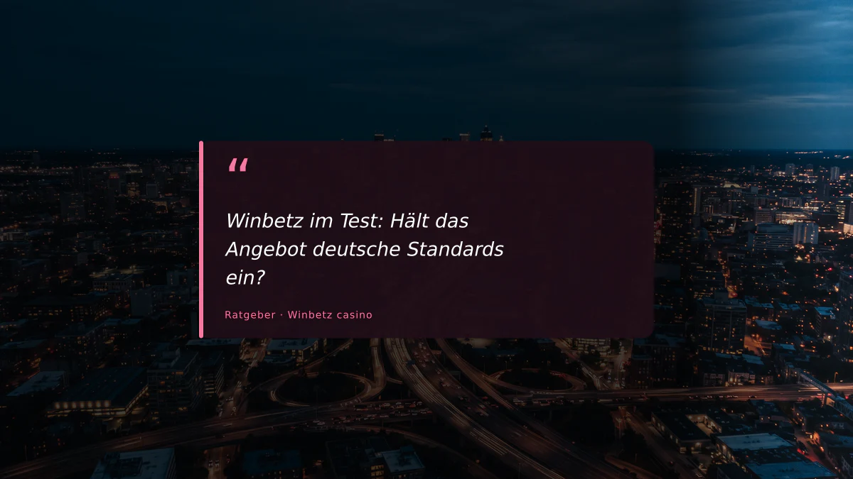 Winbetz im Test: Hält das Angebot deutsche Standards ein?