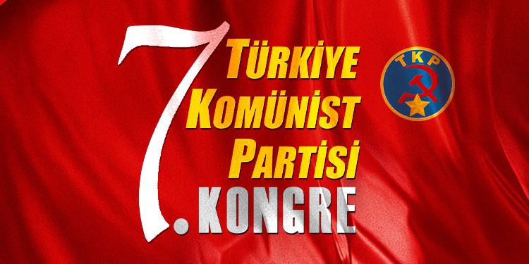 TKP 7. Kongresi tamamlandı: “Nerede kalmıştık?”