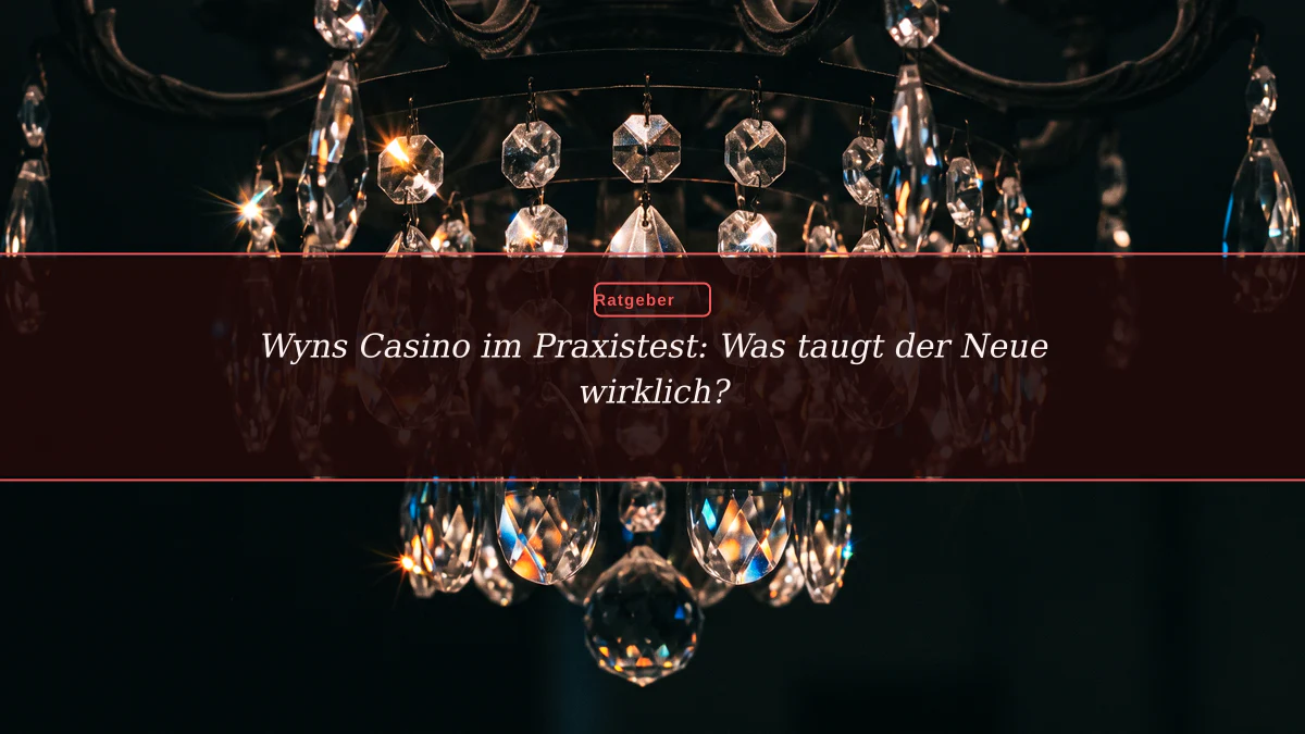 Wyns Casino im Praxistest: Was taugt der Neue wirklich?