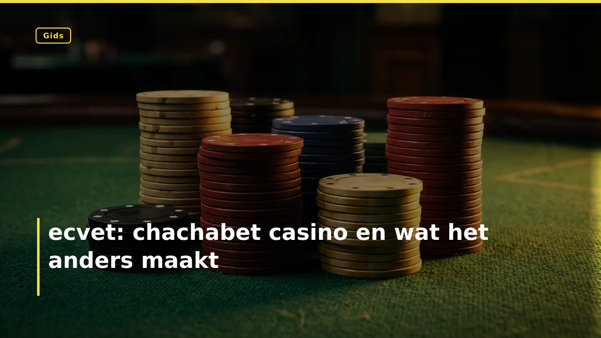 ecvet: chachabet casino en wat het anders maakt