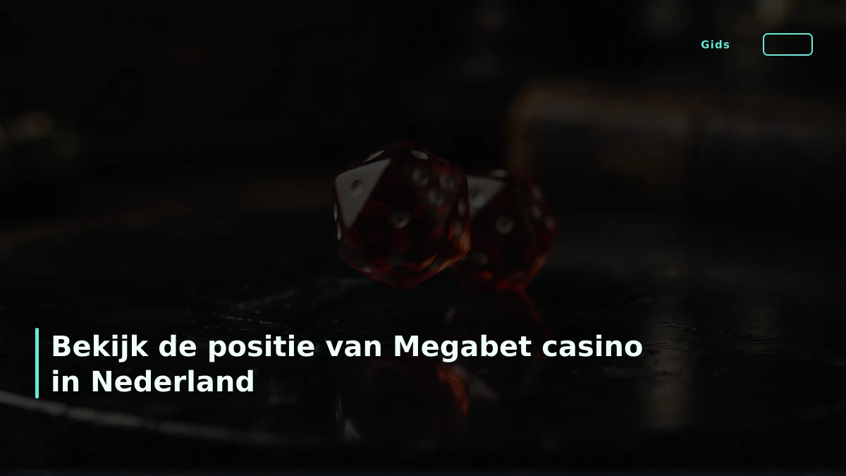 Bekijk de positie van Megabet casino in Nederland