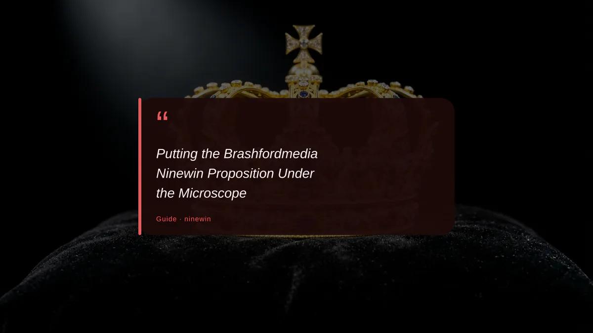 Putting the Brashfordmedia Ninewin Proposition Under the Microscope