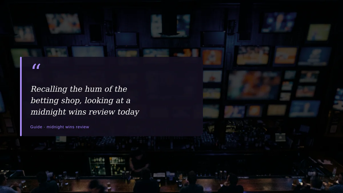 Recalling the hum of the betting shop, looking at a midnight wins review today