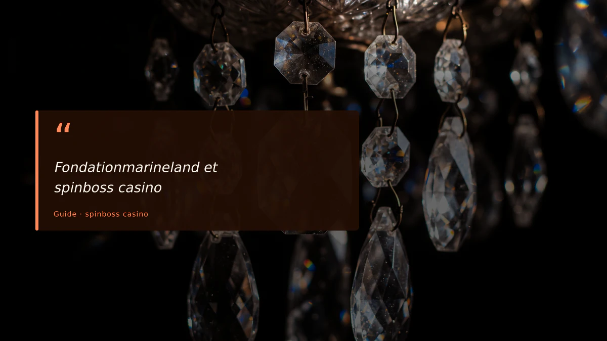 Fondationmarineland et spinboss casino