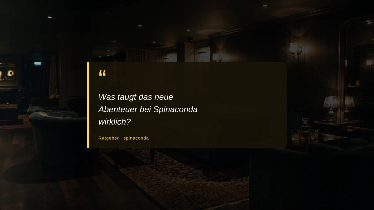 Was taugt das neue Abenteuer bei Spinaconda wirklich?