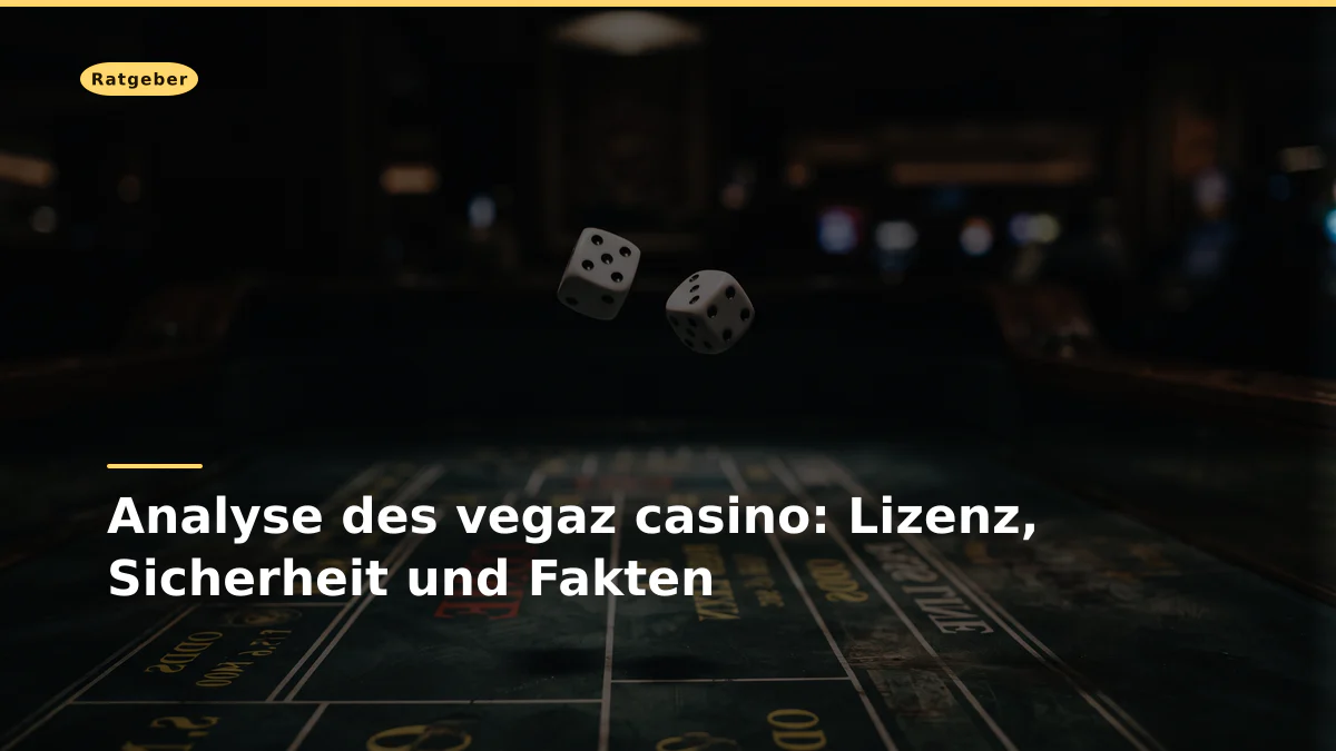 Analyse des vegaz casino: Lizenz, Sicherheit und Fakten