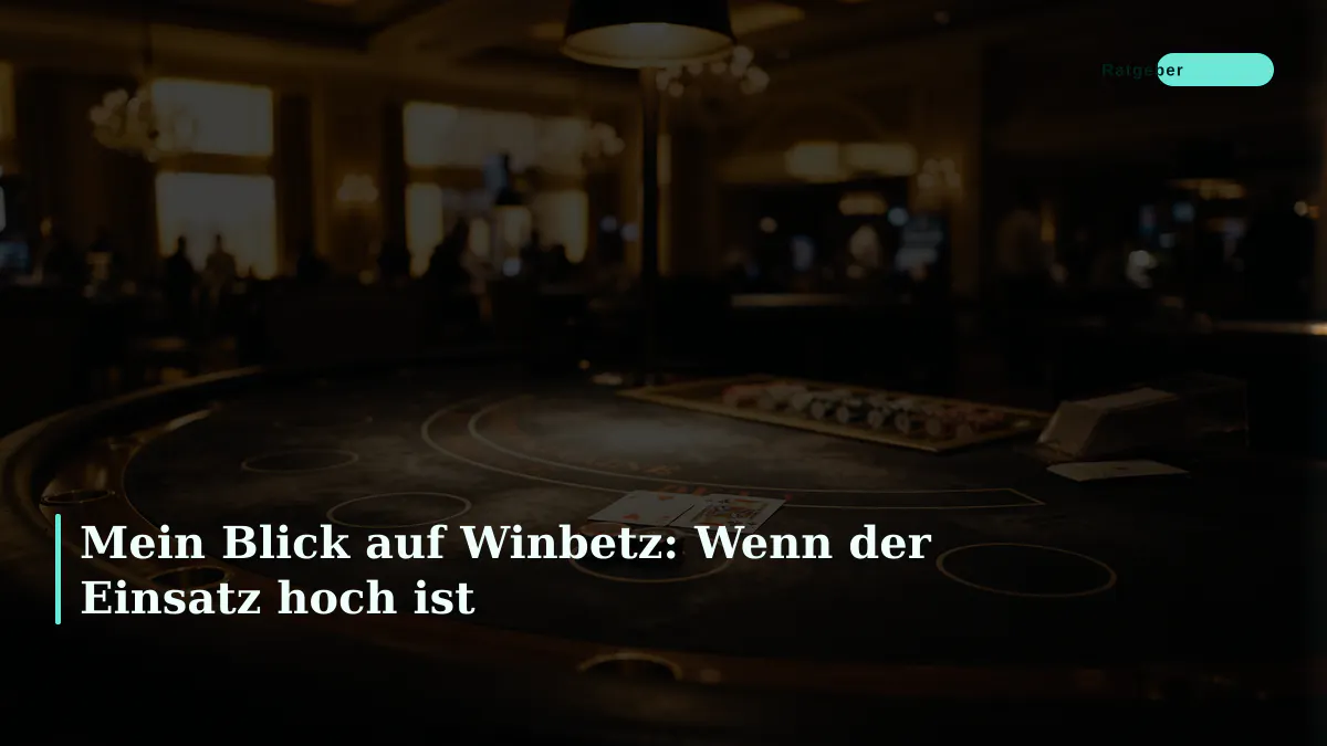 Mein Blick auf Winbetz: Wenn der Einsatz hoch ist