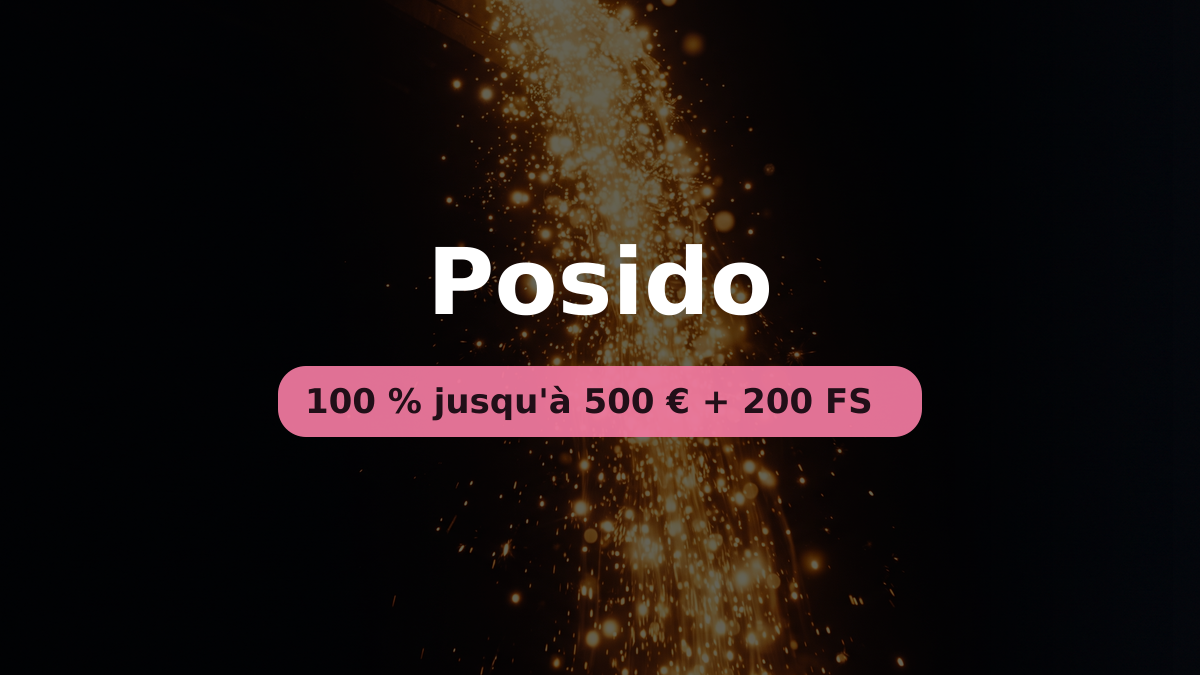 Posido casino — bonus de bienvenue 100 % jusqu'à 500 € + 200 FS, paiements: Visa, Mastercard, Skrill, Neteller, Paysafecard