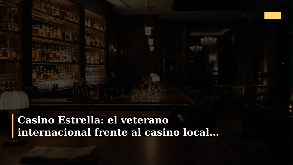 Casino Estrella: el veterano internacional frente al casino local español