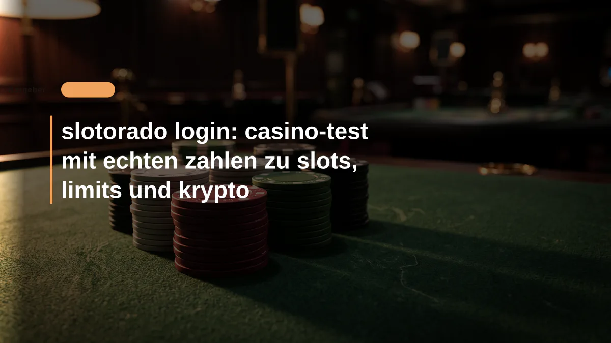slotorado login: casino-test mit echten zahlen zu slots, limits und krypto
