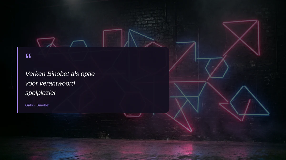 Verken Binobet als optie voor verantwoord spelplezier