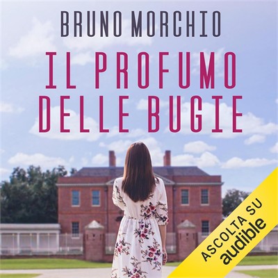 Bruno Morchio - Il profumo delle bugie (2019) (mp3 - 128 kbps)