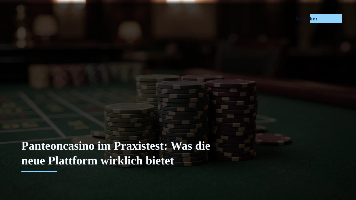 Panteoncasino im Praxistest: Was die neue Plattform wirklich bietet