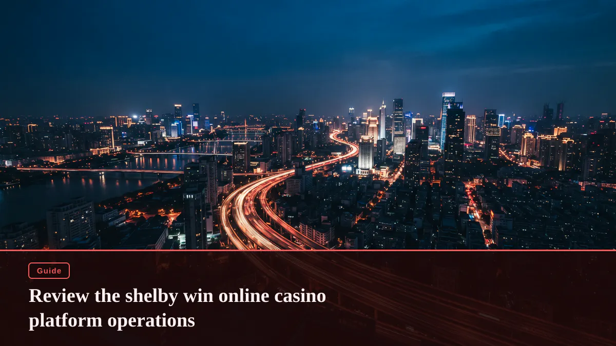 Review the shelby win online casino platform operations
