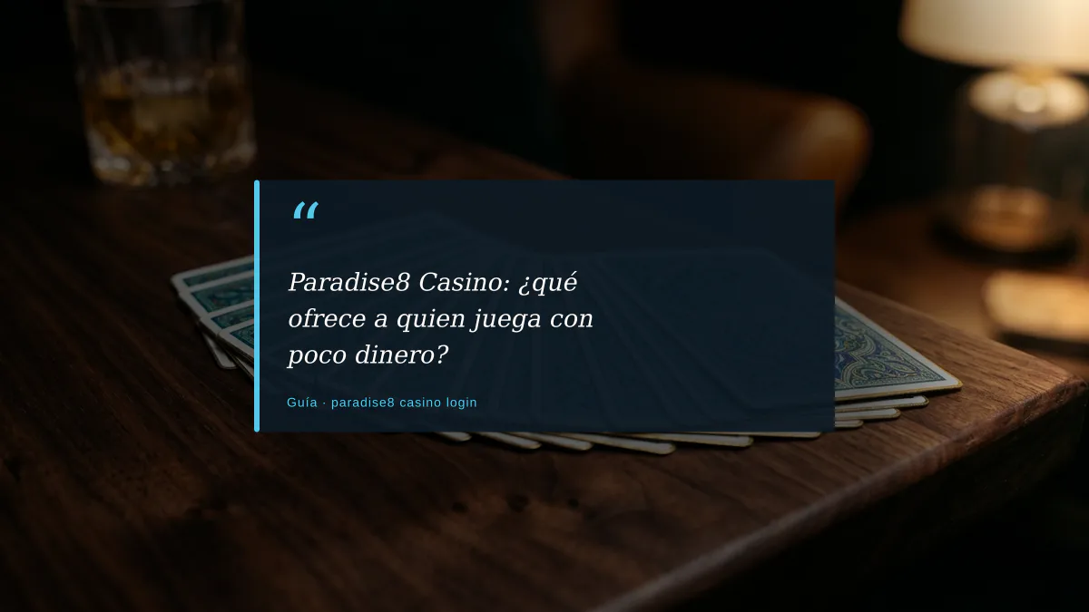 Paradise8 Casino: ¿qué ofrece a quien juega con poco dinero?