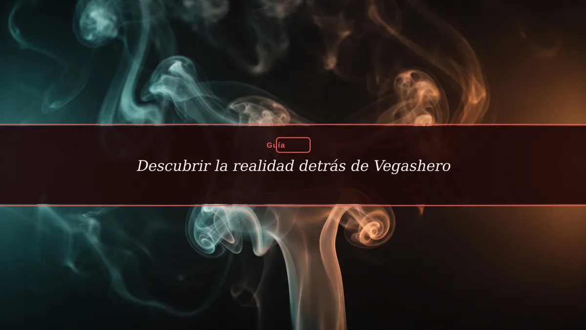 Descubrir la realidad detrás de Vegashero