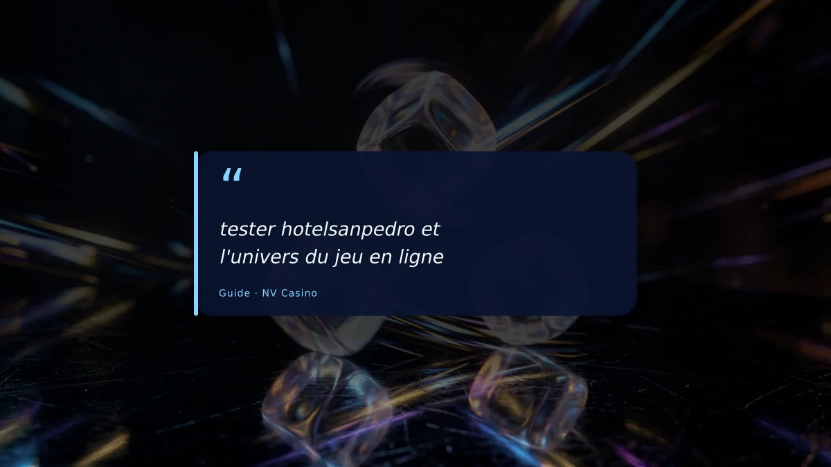 tester hotelsanpedro et l'univers du jeu en ligne