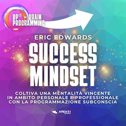 Eric Edwards – BP® – Brain Programming. Success Mindset (Italian Edition) (2025) (mp3 – 128 kbps)