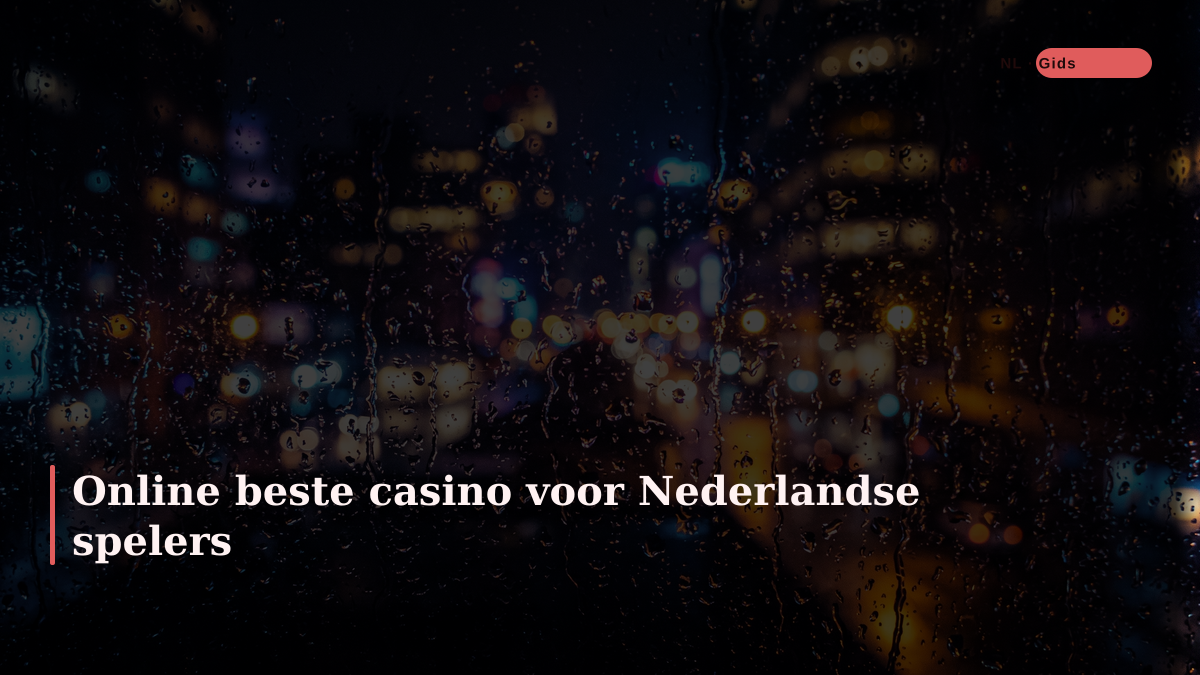 Online beste casino voor Nederlandse spelers