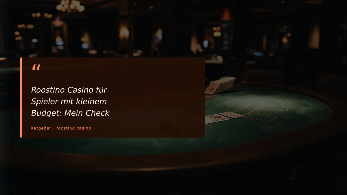 Roostino Casino für Spieler mit kleinem Budget: Mein Check