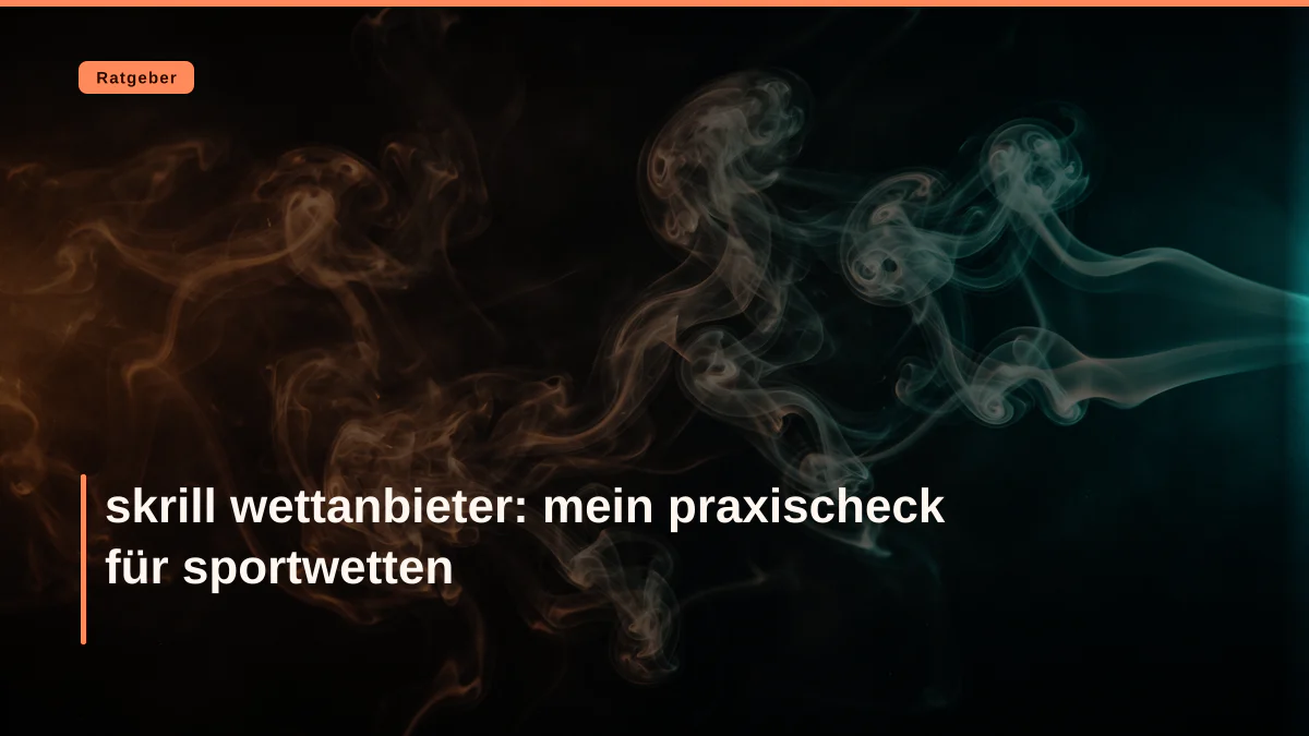 skrill wettanbieter: mein praxischeck für sportwetten