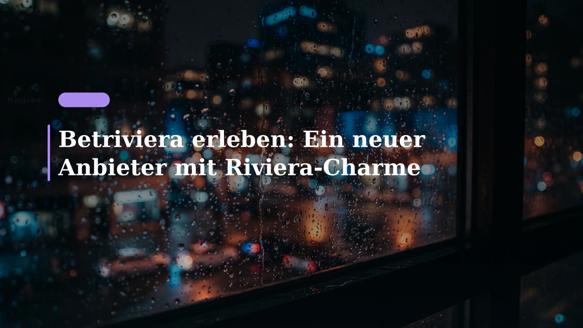 Betriviera erleben: Ein neuer Anbieter mit Riviera-Charme