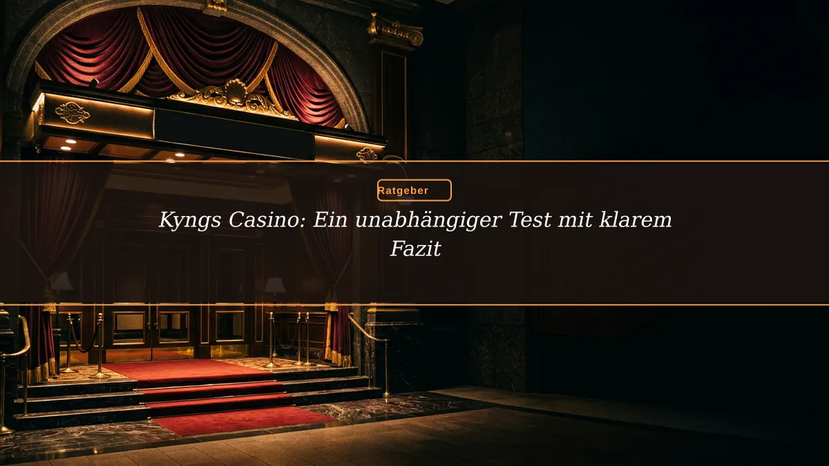 Kyngs Casino: Ein unabhängiger Test mit klarem Fazit