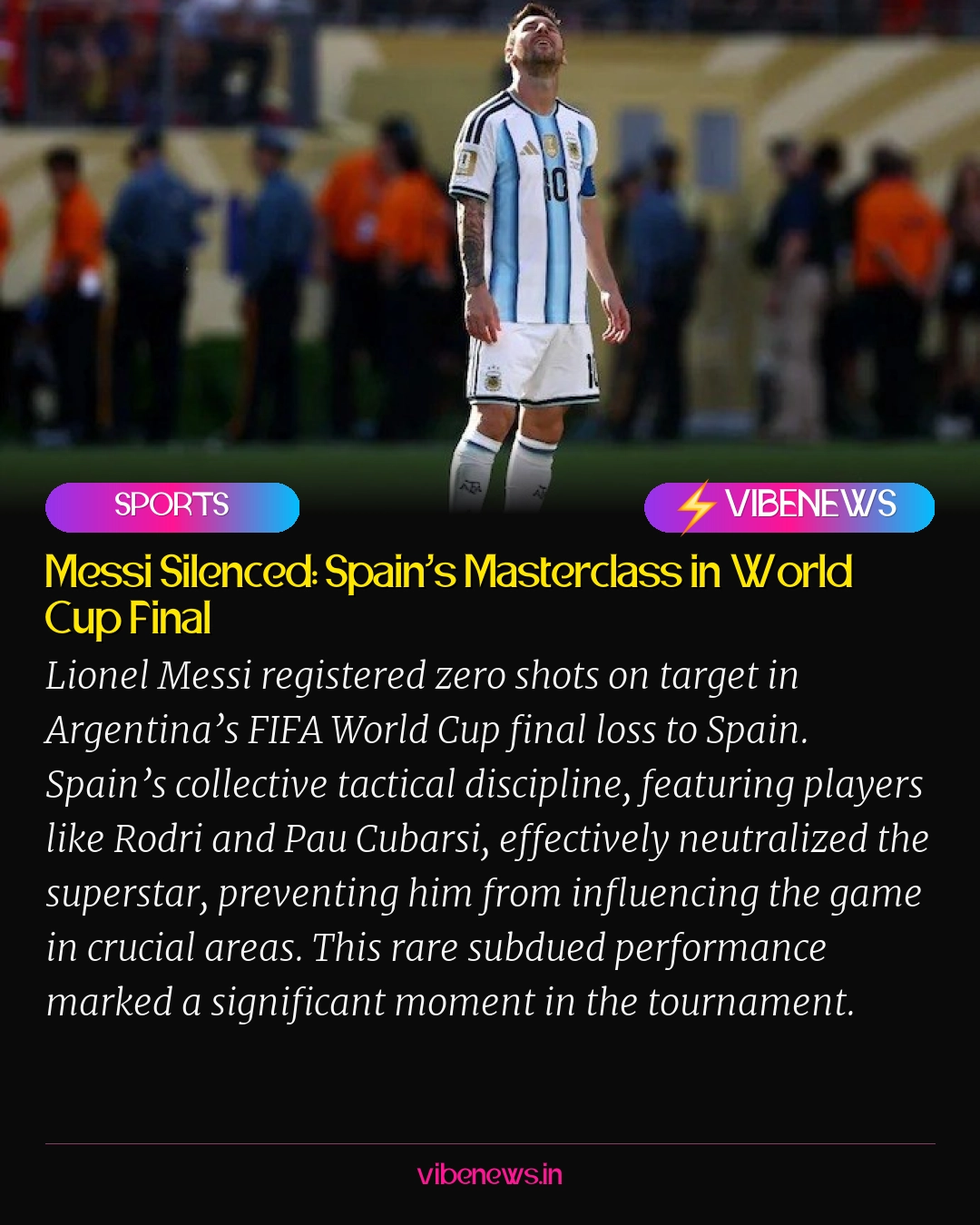 Messi Silenced: Spain’s Masterclass in World Cup Final
