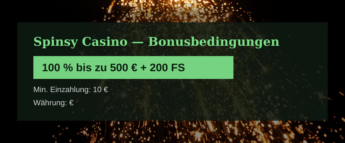Spinsy Casino — Bonusbedingungen: 100 % bis zu 500 € + 200 FS
