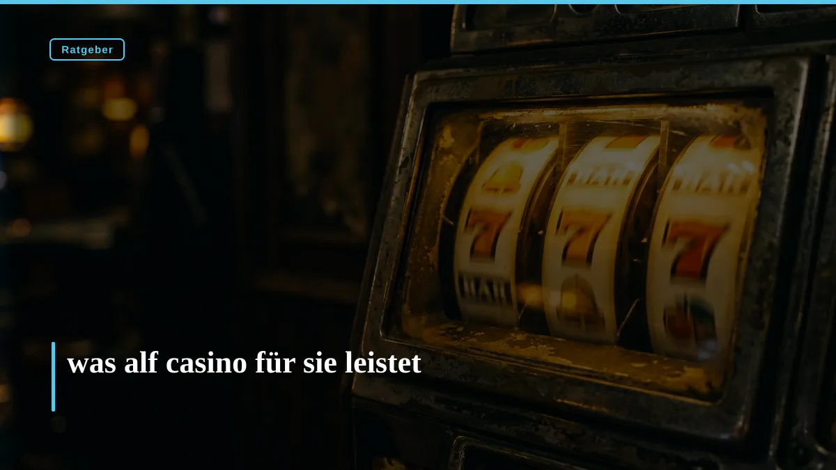 was alf casino für sie leistet