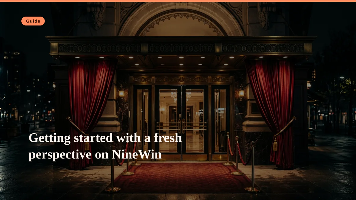 Getting started with a fresh perspective on NineWin