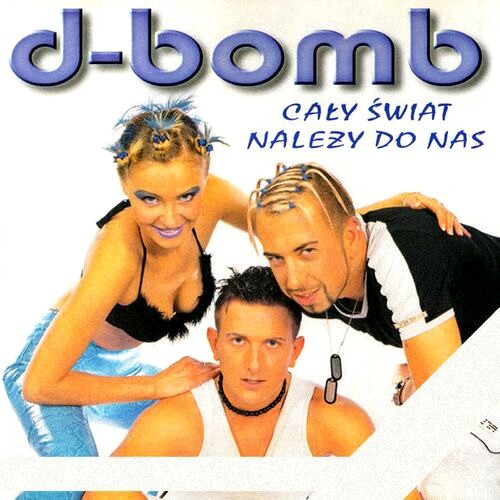 D-Bomb - Cały świat należy do nas (2000) [FLAC]